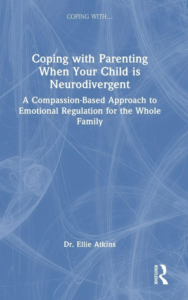 Coping with Parenting When Your Child is Neurodivergent – Ellie Atkins – boek cover