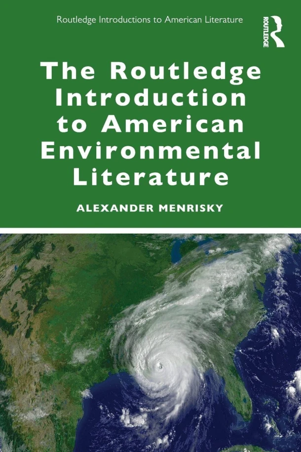 The Routledge Introduction to American Environmental Literature – Alexander Menrisky – boek cover