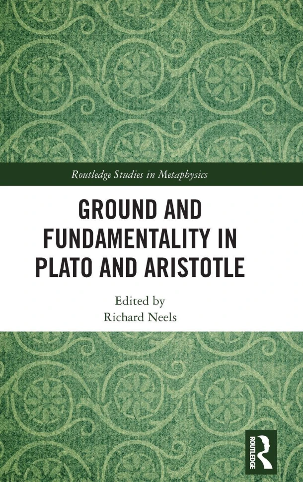 Ground and Fundamentality in Plato and Aristotle – Richard (Oklahoma State University Neels – boek cover