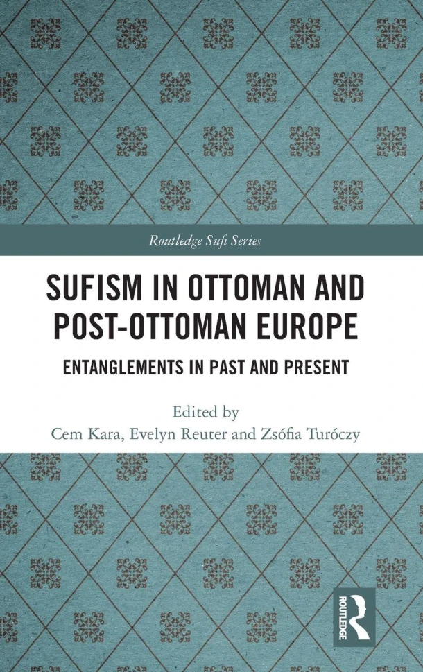 Sufism in Ottoman and Post-Ottoman Europe – Cem Kara – boek cover