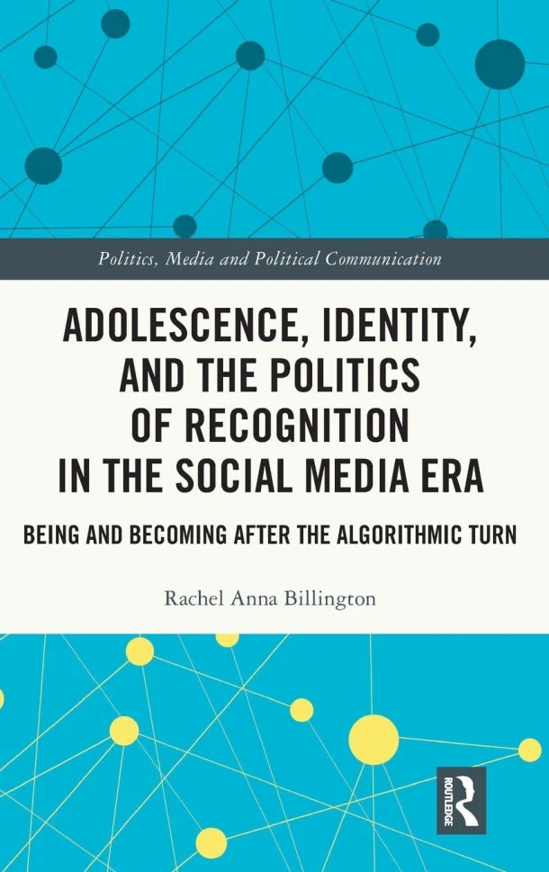 Adolescence, Identity, and the Politics of Recognition in the Social Media Era – Rachel Anna Billington – boek cover