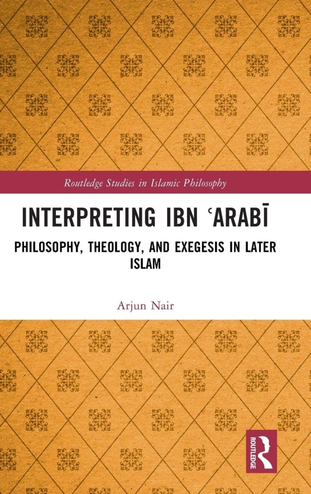Interpreting Ibn ?Arabi – Arjun Nair – boek cover
