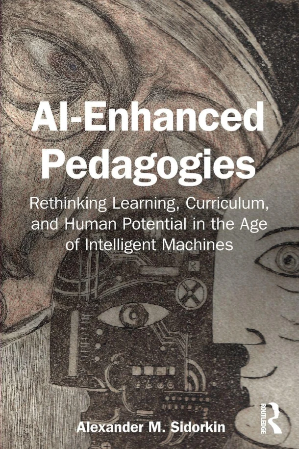 AI-Enhanced Pedagogies – Alexander (California State University Sacramento M. Sidorkin – boek cover