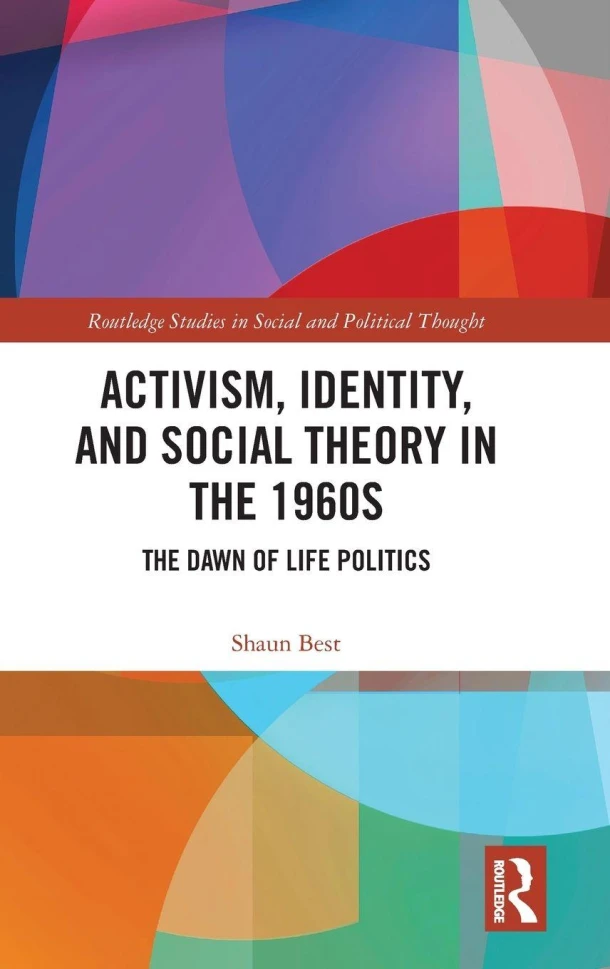 Activism, Identity, and Social Theory in the 1960s – Shaun Best – boek cover