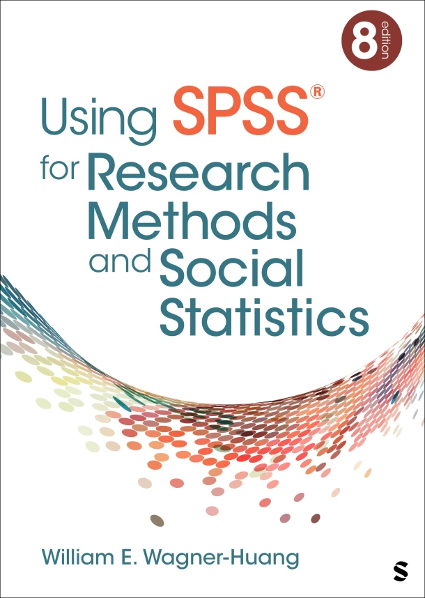 Using SPSSĀ® for Research Methods and Social Statistics ā William E. Wagner-Huang ā boek cover