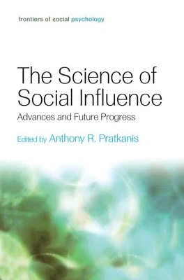 The Science of Social Influence – Pratkanis, Anthony R. (University of California, Santa Cruz, USA) – boek cover