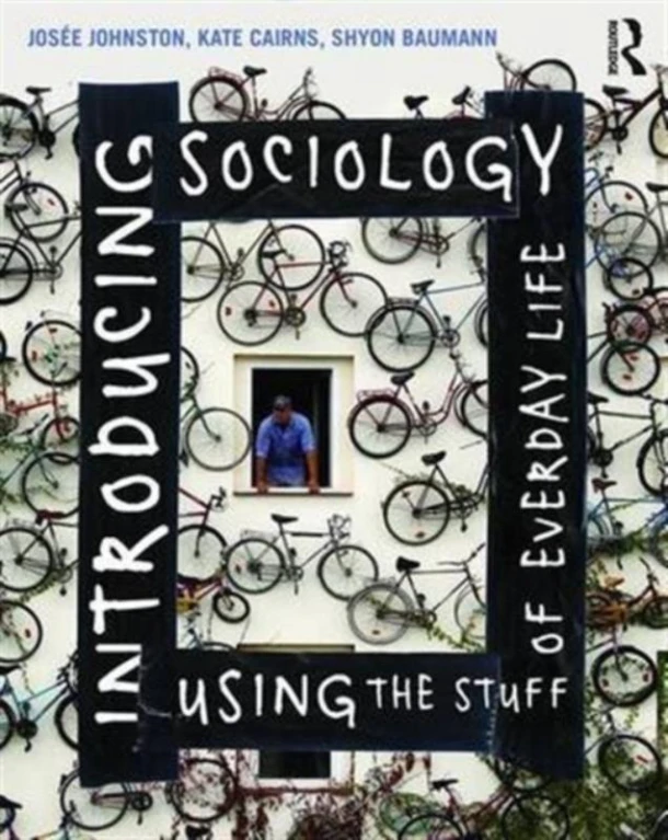 Introducing Sociology Using the Stuff of Everyday Life – Johnston, Josee – boek cover
