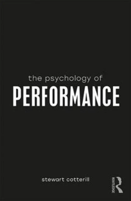 The Psychology of Performance – Cotterill, Stewart T. (University of Winchester, UK) – boek cover