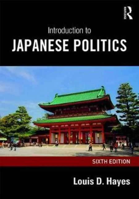 Introduction to Japanese Politics – Hayes, Louis D. – boek cover
