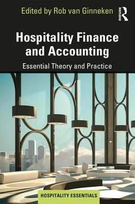 Hospitality Finance and Accounting: Essential Theory and Practice – Ginneken, Rob (NHTV Breda University of Applied Sciences, Netherlands) – boek cover