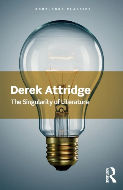 The Singularity of Literature – Attridge, Derek (University of York, UK) – boek cover