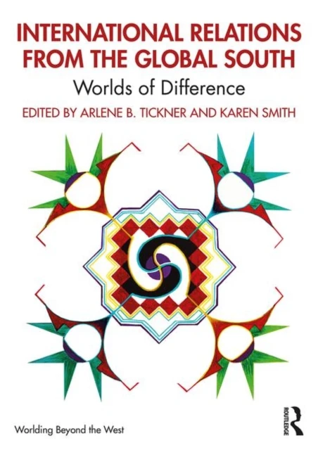 International Relations from the Global South – Tickner, Arlene B. (Universidad del Rosario, Colombia) – boek cover