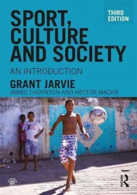 Sport, Culture and Society: An introduction – Jarvie, Grant (University of Edinburgh, UK) – boek cover