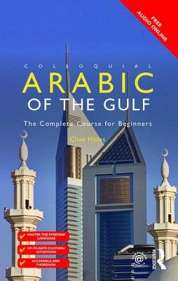 Colloquial Arabic of the Gulf – Holes, Clive (Professor Emeritus for the Study of the Contemporary Arab World, University of Oxford) – boek cover