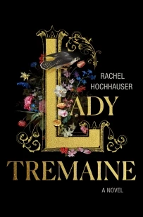 Lady Tremaine: Reese's Book Club Pick (a Novel) – Rachel Hochhauser – boek cover