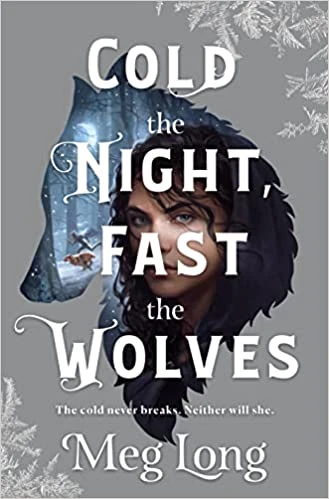 Cold the Night, Fast the Wolves – Long, Meg – boek cover