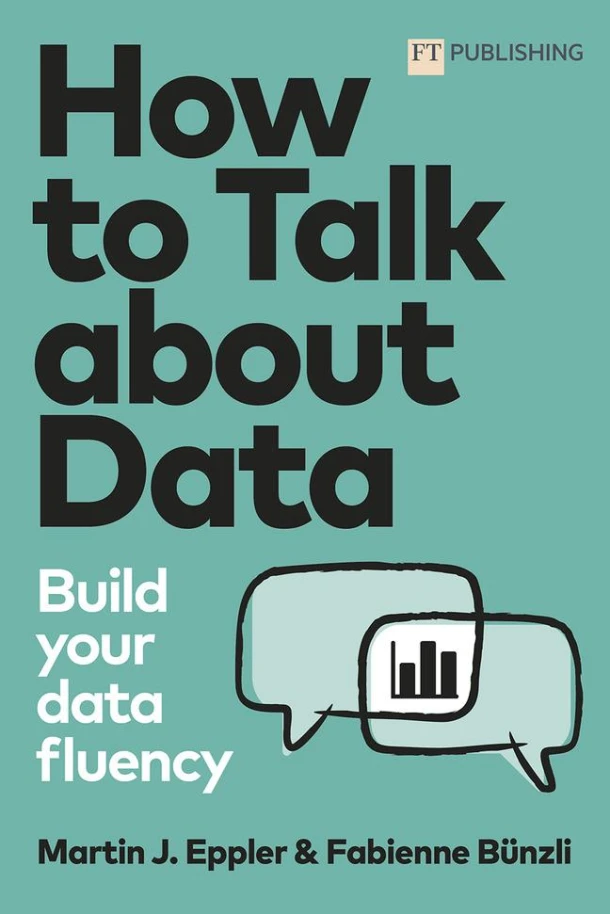 How to Talk about Data: Build your data fluency – Martin Eppler – boek cover