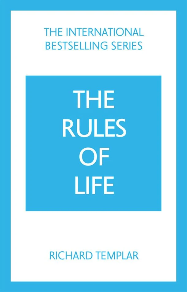 The Rules of Life: A personal code for living a better, happier, more successful kind of life – Richard Templar – boek cover