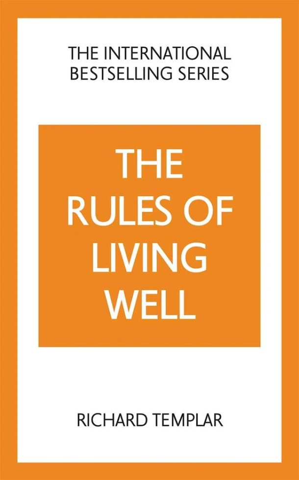 The Rules of Living Well: A Personal Code for a Healthier, Happier You, 2nd edition – Richard Templar – boek cover