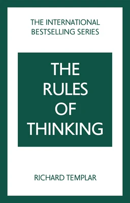 The Rules of Thinking: A Personal Code to Think Yourself Smarter, Wiser and Happier – Richard Templar – boek cover