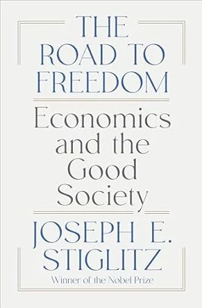 The Road to Freedom ¿ Economics and the Good Society – Joseph E. Stiglitz – boek cover