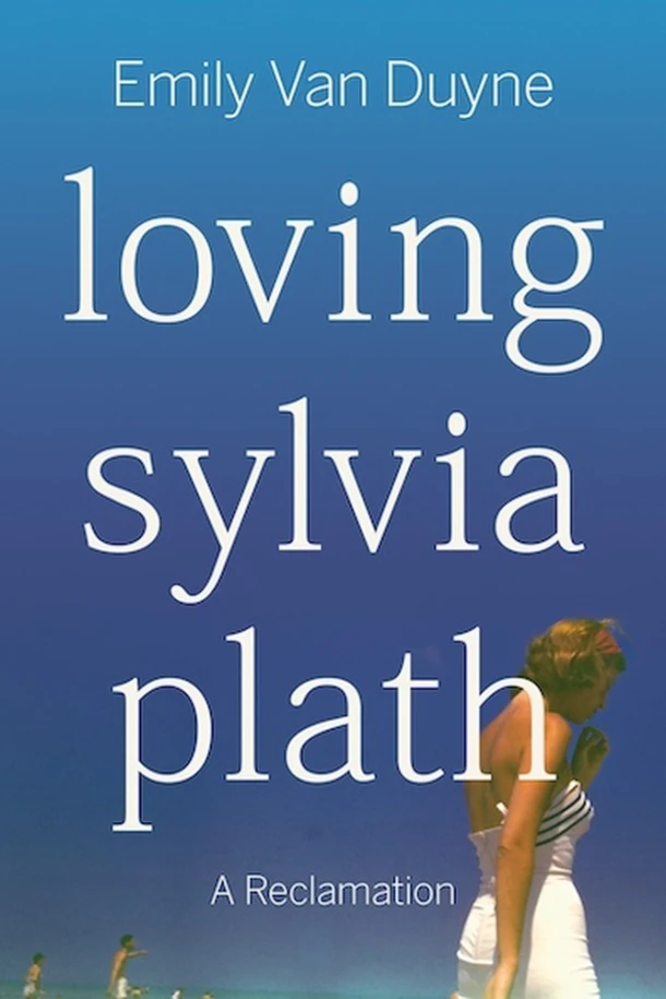Loving Sylvia Plath – Emily (Stockton University) Van Duyne – boek cover