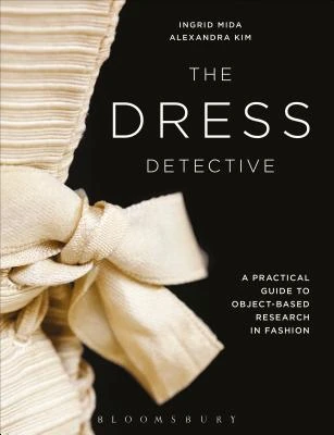 The Dress Detective – Ingrid E. (Independent Art and Dress Historian Mida – boek cover
