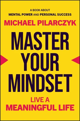 Master Your Mindset – Michael Pilarczyk – boek cover