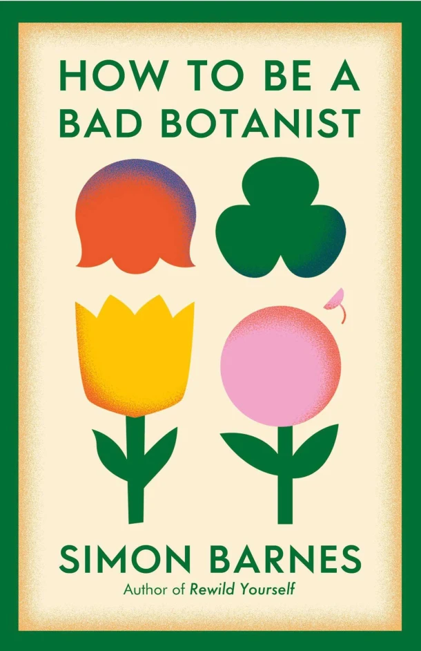 How to be a Bad Botanist – Simon Barnes – boek cover