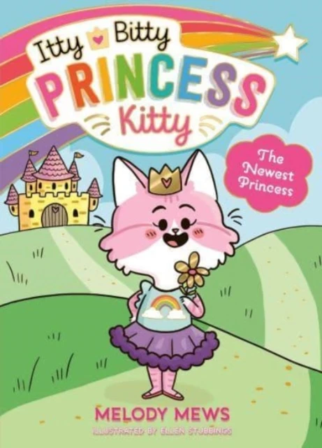 Itty Bitty Princess Kitty: The Newest Princess – Melody Mews – boek cover