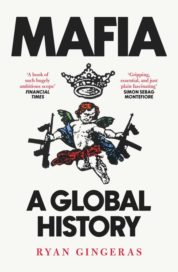 Mafia: A Global History – Ryan Gingeras – boek cover