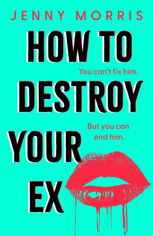 How to Destroy Your Ex – Jenny Morris – boek cover