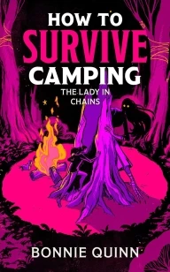 How to Survive Camping: The Lady in Chains – Bonnie Quinn – boek cover