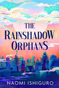 The Rainshadow Orphans – Naomi Ishiguro – boek cover