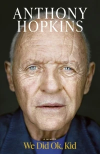 We Did Ok, Kid – Sir Anthony Hopkins – boek cover