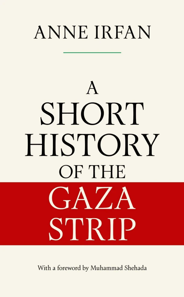 A Short History of the Gaza Strip – Anne Irfan – boek cover