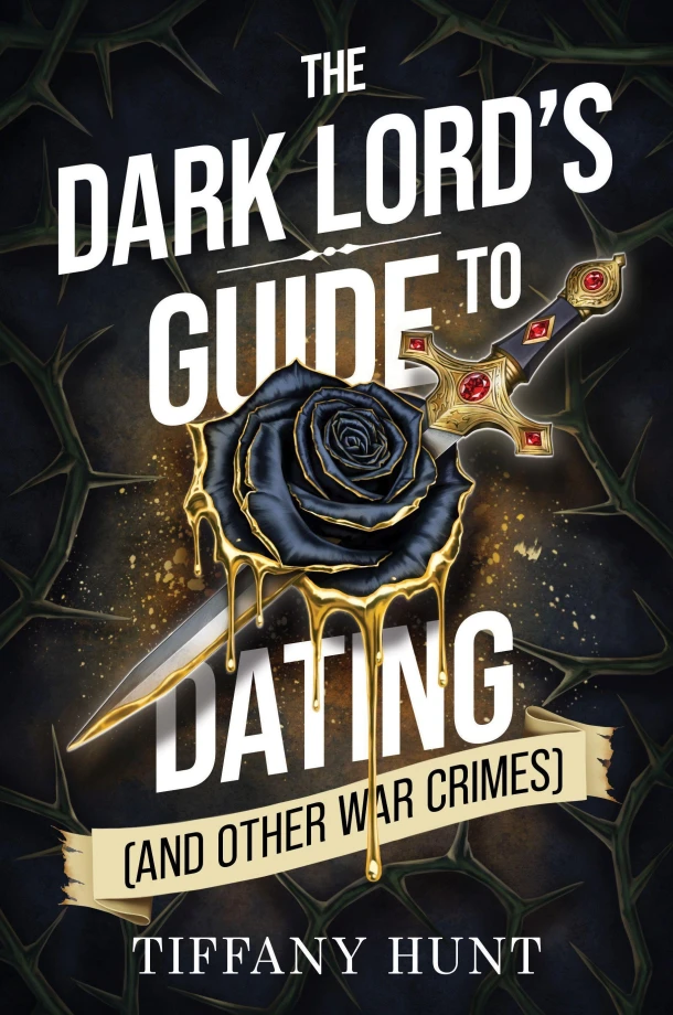 The Dark Lord's Guide to Dating (and Other War Crimes) – Tiffany Hunt – boek cover
