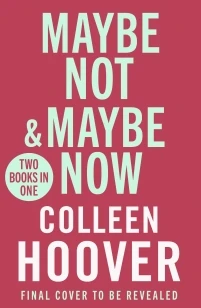 Maybe Not / Maybe Now Bind-up – Colleen Hoover – boek cover