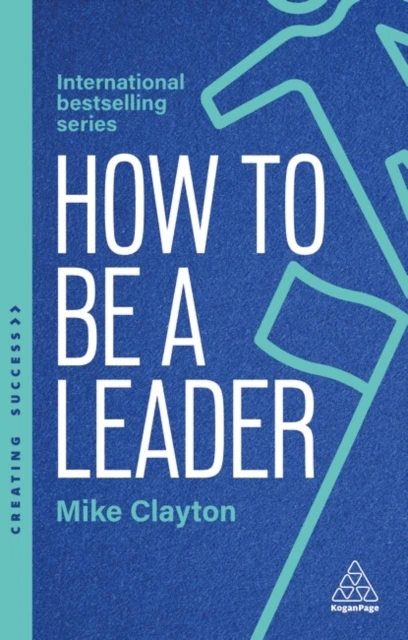 How to Be a Leader – Mike Clayton – boek cover