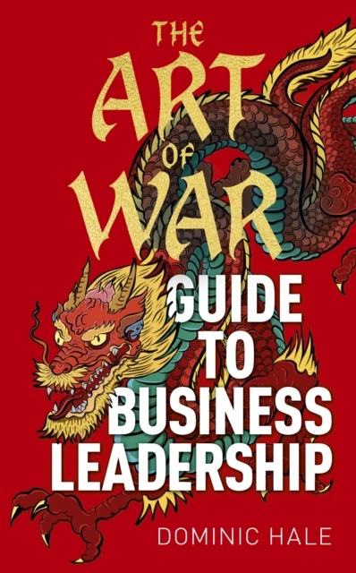 The Art of War Guide to Business Leadership – Dominic Hale – boek cover