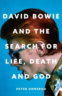 David Bowie and the Search for Life, Death and God – Peter Ormerod – boek cover