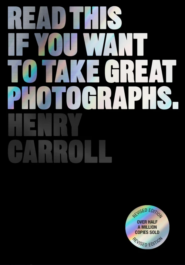 Read This if You Want to Take Great Photographs – Carroll, Henry – boek cover