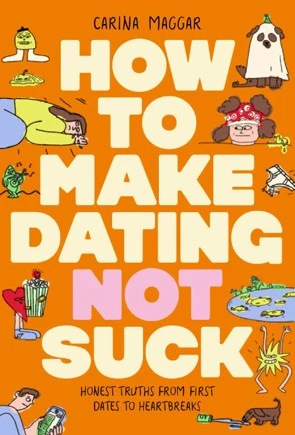 How to Make Dating Not Suck – Carina Maggar – boek cover