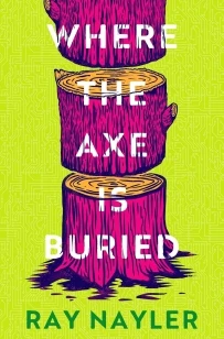 Where the Axe is Buried – Ray Nayler – boek cover
