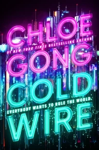 Coldwire – Chloe Gong – boek cover