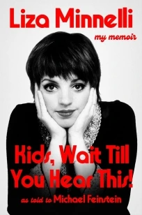 Kids, Wait Till You Hear This! – Liza Minnelli – boek cover