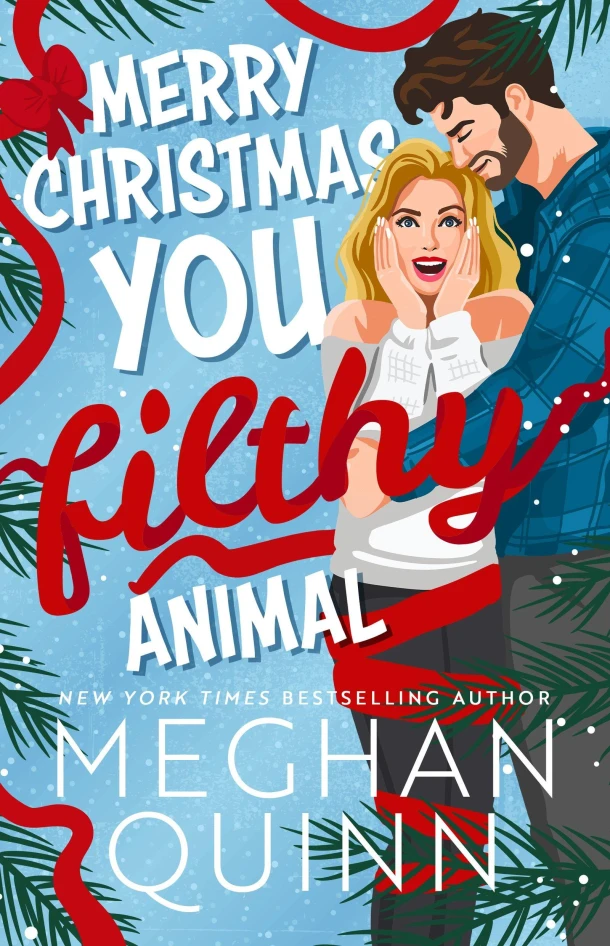 Merry Christmas, You Filthy Animal – Meghan Quinn – boek cover