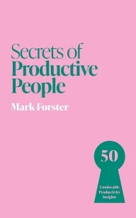 Secrets of Productive People – Mark Forster – boek cover