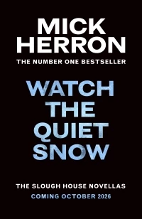 Watch the Quiet Snow – Mick Herron – boek cover