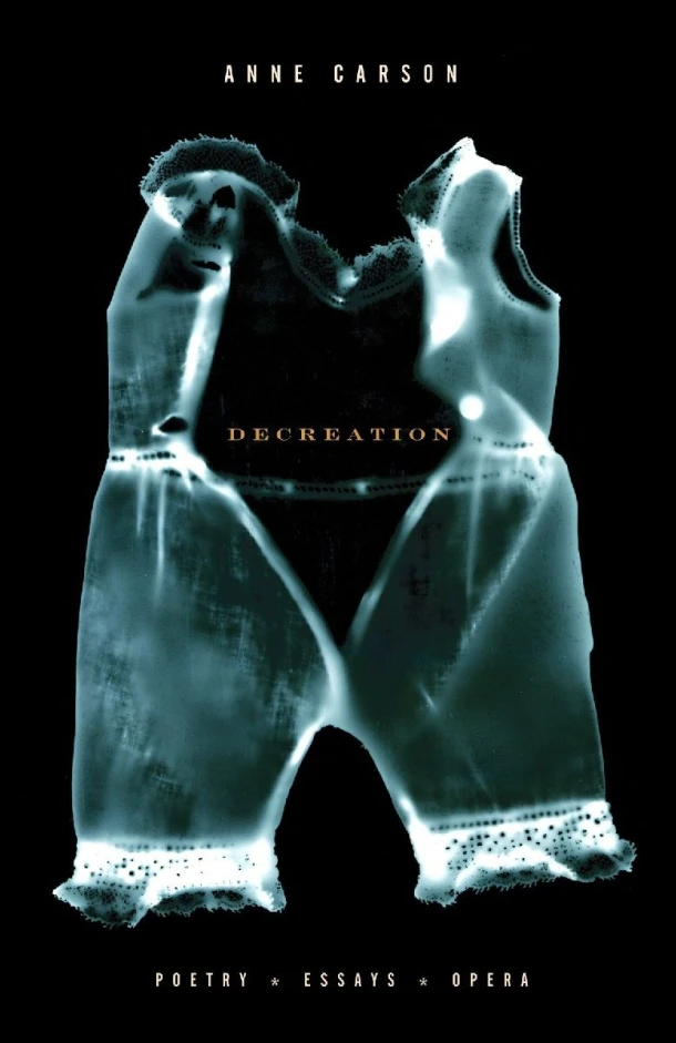 Decreation – Anne Carson – boek cover
